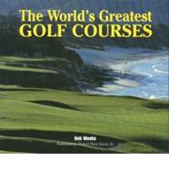 The World's Greatest Golf Courses