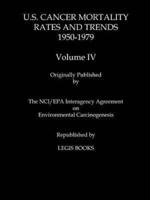 U.S. Cancer Mortality Rates and Trends 1950-1979 Volume IV