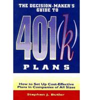 The Decision-Maker's Guide to 401(K) Plans