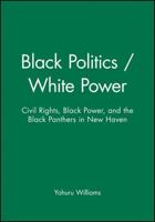 Black Politics / White Power