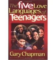 The Five Love Languages of Teenagers