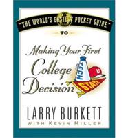 The World's Easiest Pocket Guide to Making Your First College Decisions