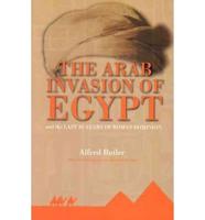 The Arab Invasion of Egypt and the Last 30 Years of the Roman Dominion
