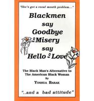 Blackmen Say Goodbye to Misery, Say Hello to Love