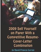 2009 Sell Yourself on Paper With a Competitive Resume-Cover-Letter Combination