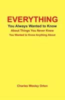 Everything You Always Wanted to Know about Things You Never Knew You Wanted to Know Anything about