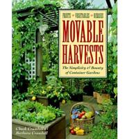 Movable Harvests - The Simplicity & Bounty of Container Gardens (Paper)