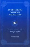 Buddhahood Without Meditation