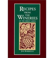 Recipes from the Wineries of the Great Lakes