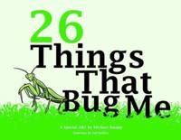 26 Things That Bug Me