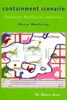 Containment Scenario: Dislointer Medtextid Entcation: Horse Medicine