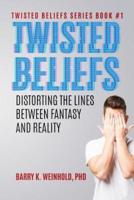 Twisted Beliefs