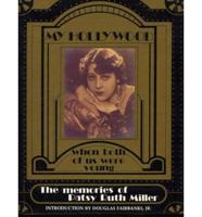 My Hollywood, the Memories of Patsy Ruth Miller
