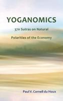 Yoganomics: 370 Sutras on Natural Polarities of the Economy