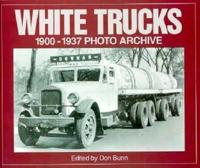 White Trucks 1900-1937 Photo Archive