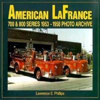 American LaFrance 700 and 800 Series 1953-1958 Photo Archive
