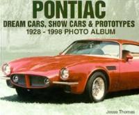 Pontiac Dream Cars, Show Cars & Prototypes 1928-1998 Photo Album