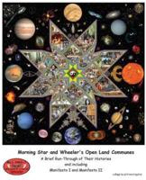 Morning Star and Wheeler's Open Land Communes: A Brief Run-Through of Their Histories