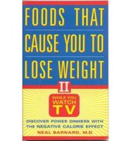 Foods That Can Cause You to Lose Weight. Part II