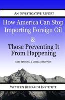 How American Can Stop Importing Foreign Oil & Those Preventing It from Happening