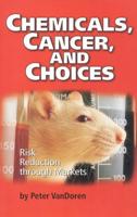 Chemicals, Cancer, and Choices