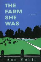 The Farm She Was: A Novel