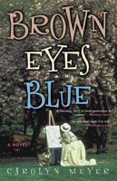 Brown Eyes Blue: A Novel