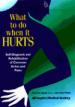 What to Do When It Hurts