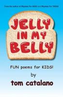 Jelly In My Belly: Fun poems for kids!