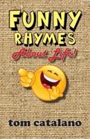 Funny Rhymes About Life!