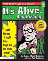 It's Alive and Kicking: Math the Way It Ought to Be - Tough, Fun, and a Little Weird