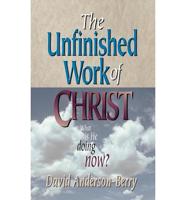 The Unfinished Work of Christ