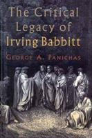 The Critical Legacy of Irving Babbitt