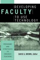 Developing Faculty to Use Technology