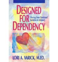 Designed for Dependency: Moving from Emotional Isolation to Intimacy
