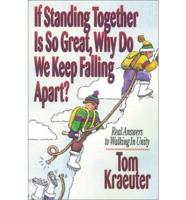 If Standing Together Is So Great, Why Do We Keep Falling Apart?