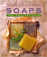 Soothing Soaps for Healthy Skin