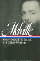 Moby-Dick, Billy Budd, and Other Writings