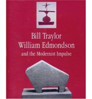 Bill Traylor, William Edmondson, and the Modernist Impulse