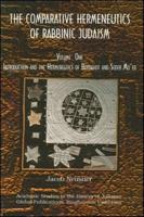 Comparative Hermeneutics of Rabbinic Judaism, The, Volume One