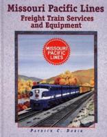 Missouri Pacific Freight Trains and Equipment