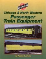 Chicago & North Western Passenger Train Equipment
