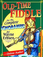 Old-Time Fiddle for the Complete Ignoramus!