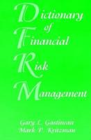 The Dictionary of Financial Risk Management