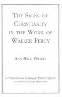 The Signs of Christianity in the Work of Walker Percy