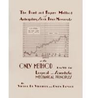 The Point & Figure Method of Anticipating Stock Price Movements