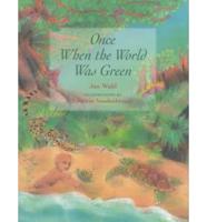 Once When the World Was Green