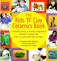 The Kids 'N' Clay Ceramics Book