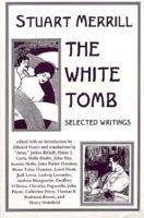 The White Tomb: Selected Writings