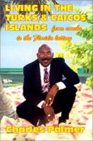 Living in the Turks and Caicos Islands. From Conchs to the Florida Lottery